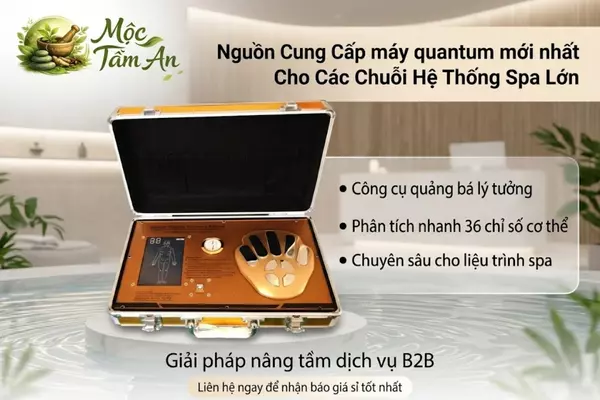 Nguồn Cung Cấp máy quantum mới nhất Cho Các Chuỗi Hệ Thống Spa Lớn